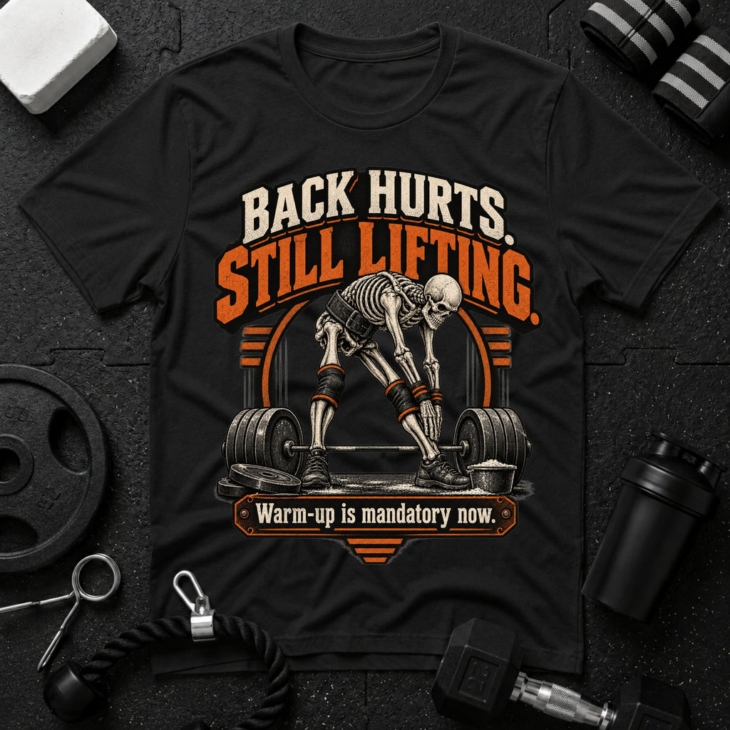 Back Hurts Still Lifting T-Shirt - Black