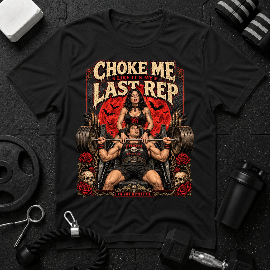 Choke me like its my last rep Black T-shirt mockup