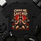 Choke me like its my last rep Black T-shirt mockup