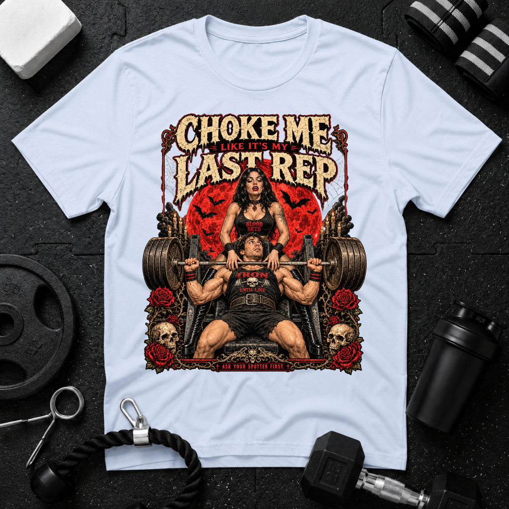 Choke me like its my last rep Light Blue T-shirt mockup