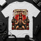 Choke me like its my last rep White T-shirt mockup