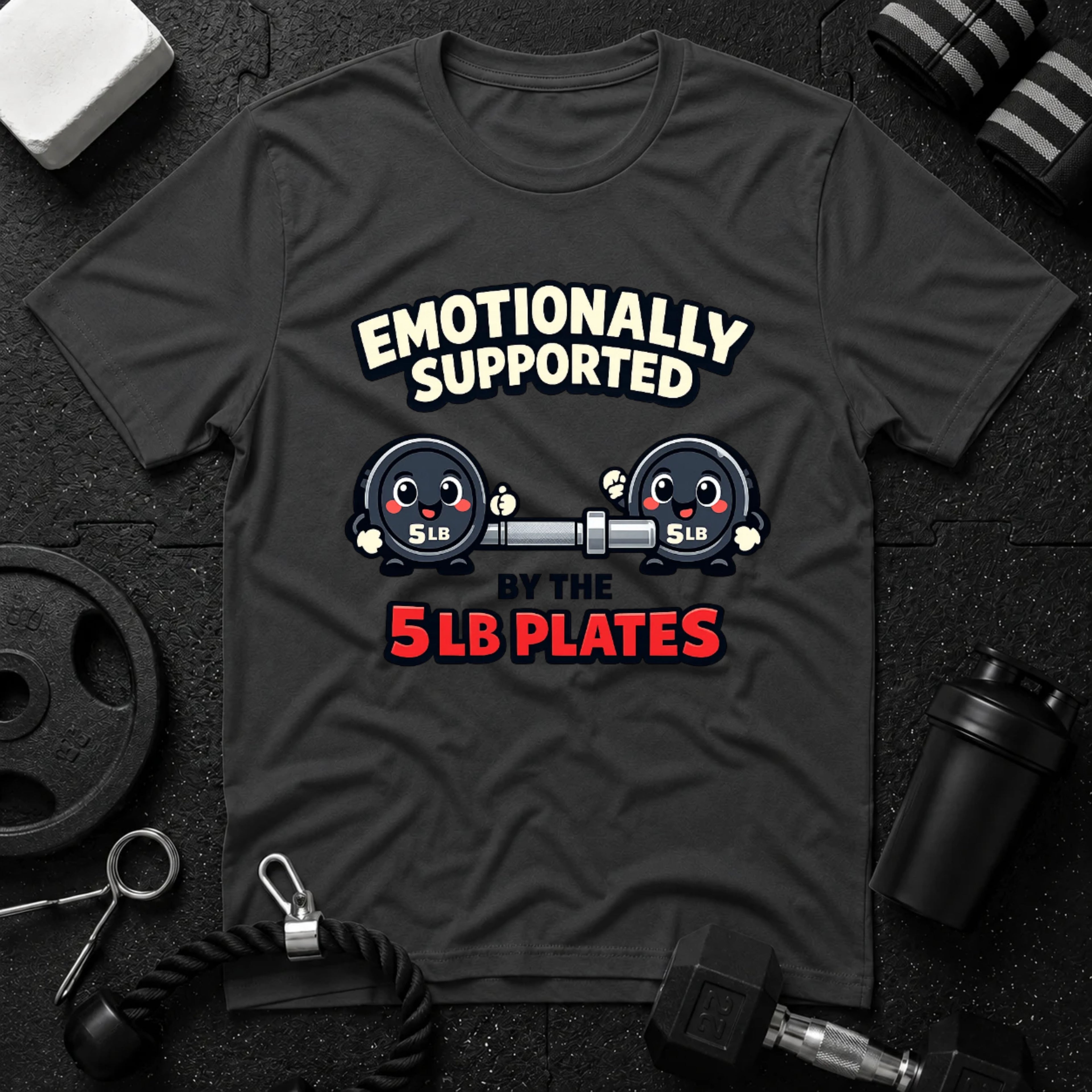 Emotionally Supported by the 5lb Plates