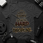 The Only Thing That Stays Hard Is Discipline