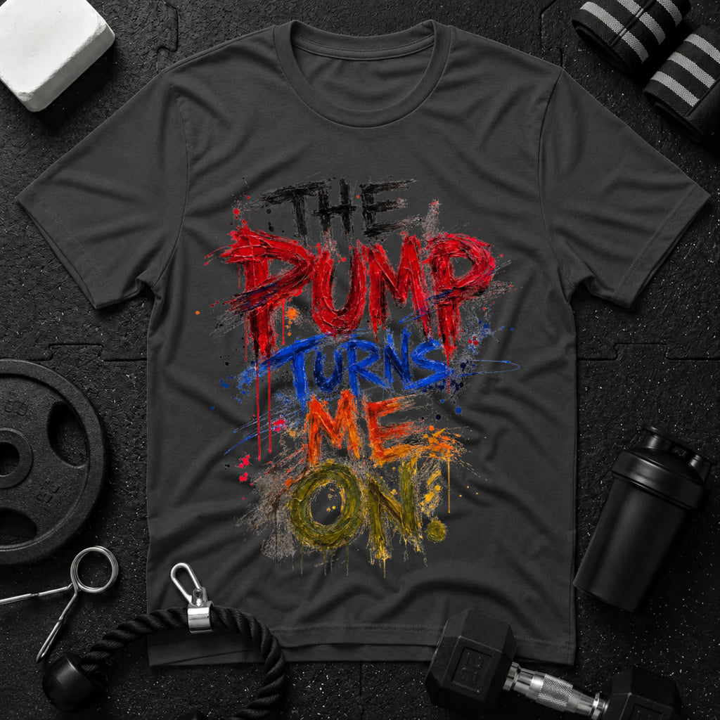 The Pump Turns Me On