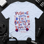 Push Me Until I'm Breathless