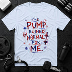 The Pump Ruined Normal For Me