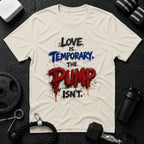 Love is Temporary. The Pump Isn’t.