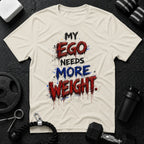 My Ego Needs More Weight