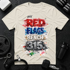 My Red Flags Bench 315