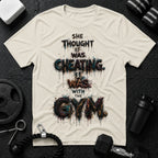 She Thought I Was Cheating, I Was at the Gym