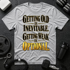 Getting Old Is Inevitable T-Shirt