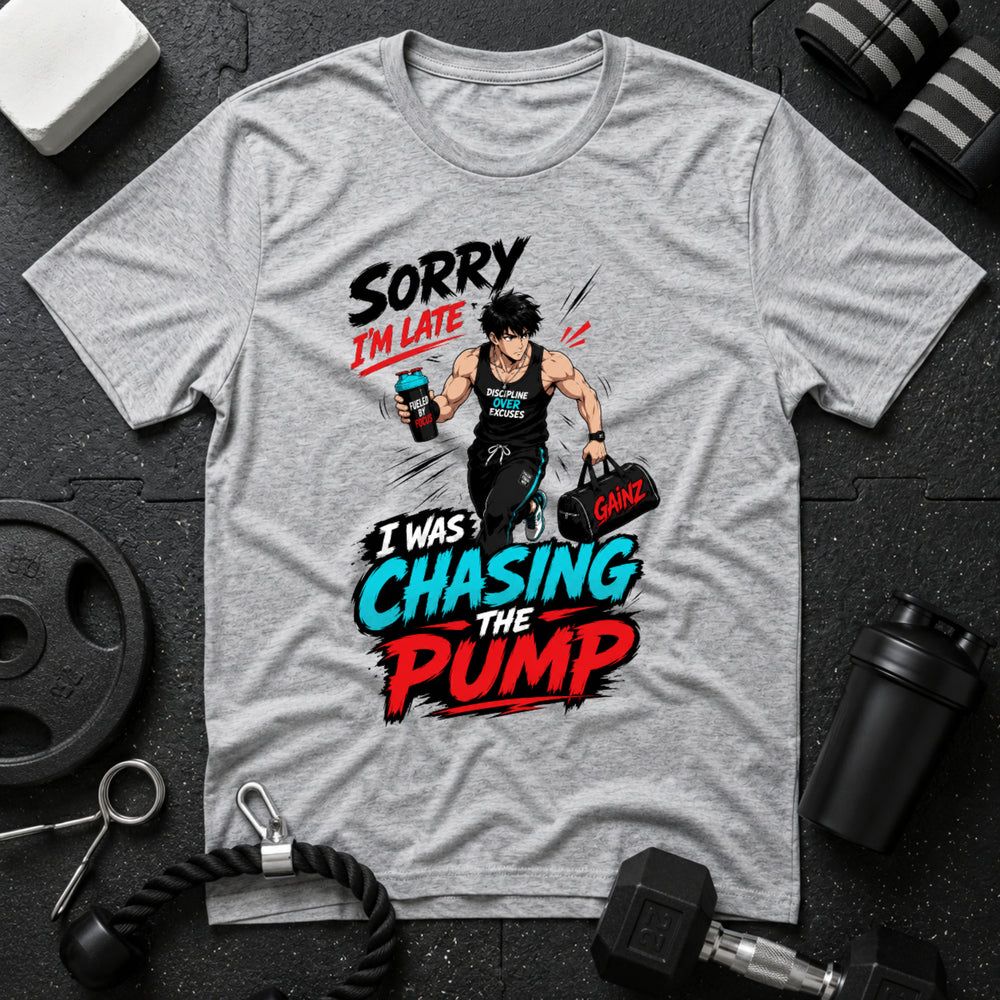 Sorry I'm Late, I Was Chasing the Pump