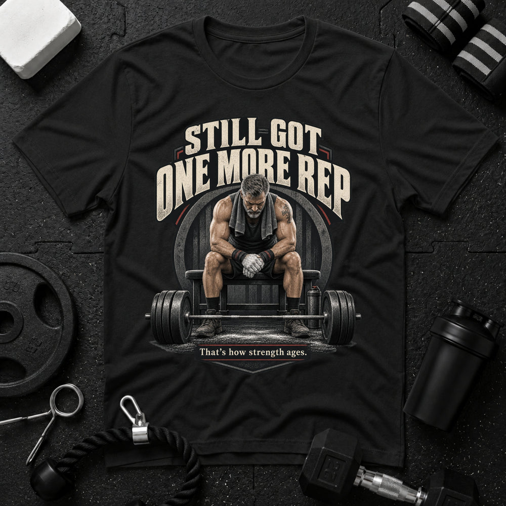 Still Got One More Rep T-Shirt