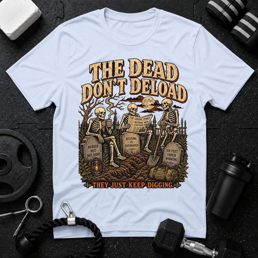The dead don't deload Light Blue T-shirt mockup