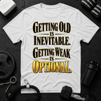 Getting Old Is Inevitable T-Shirt