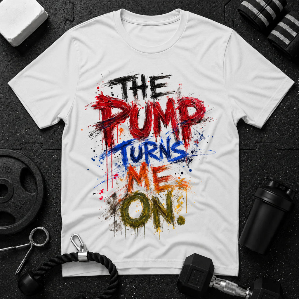 The Pump Turns Me On